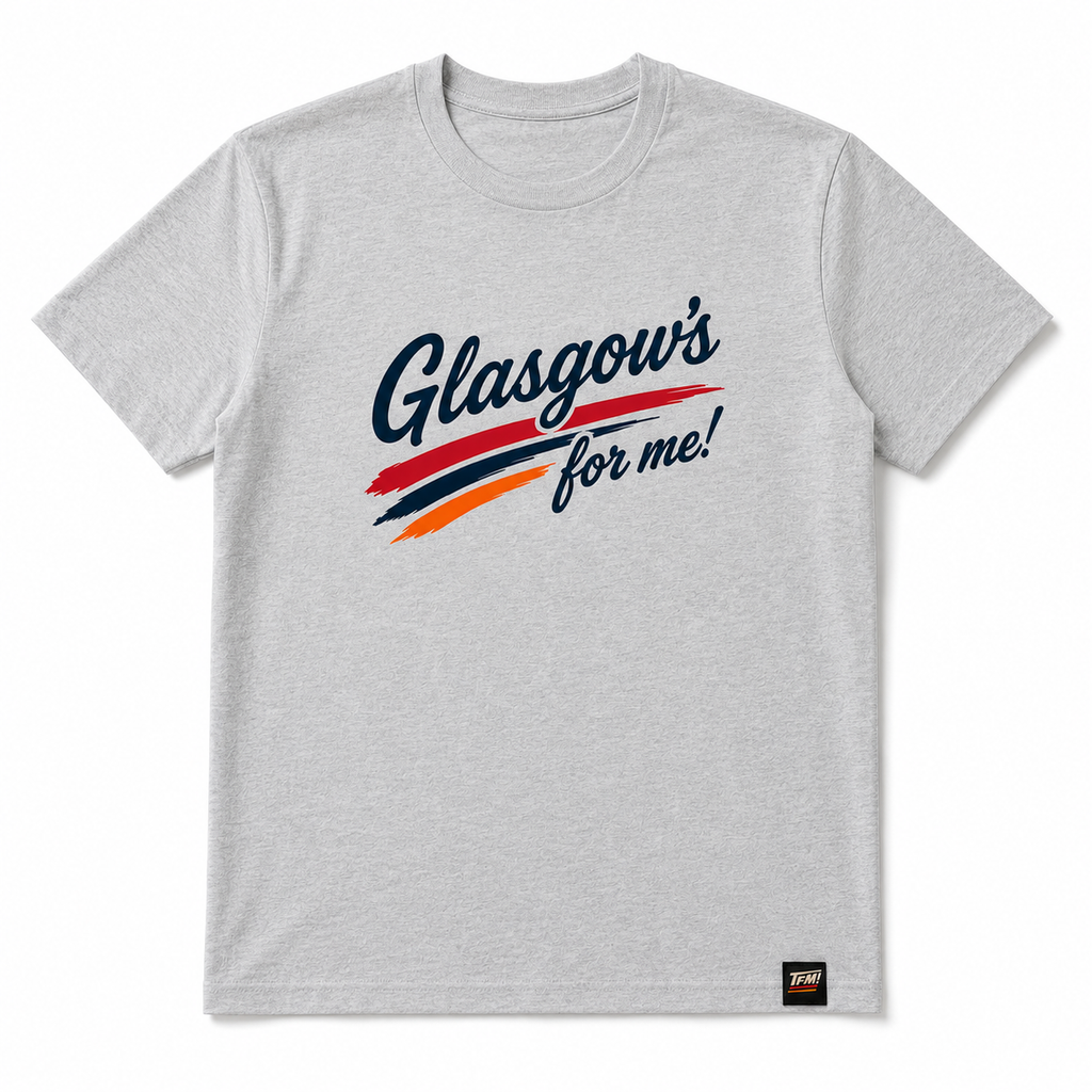 Glasgow's For Me! T-Shirt